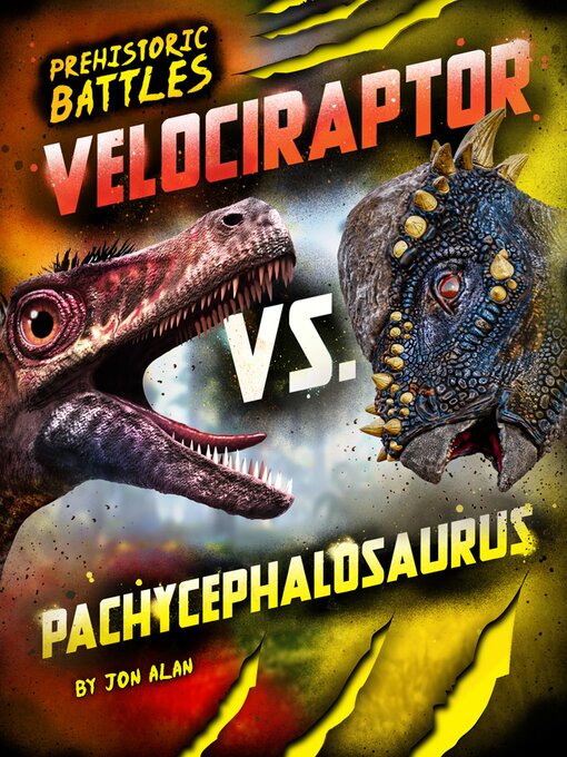 Title details for Velociraptor vs. Pachycephalosaurus by Jon Alan - Available